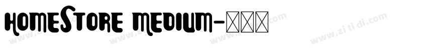 HomeStore Medium字体转换